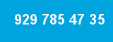 929 785 47 35
